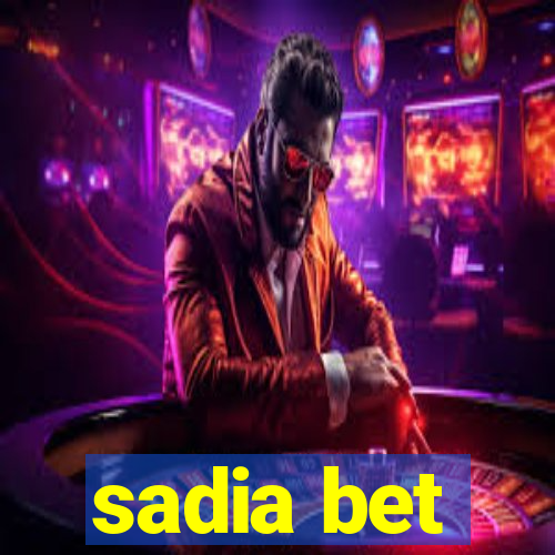 sadia bet